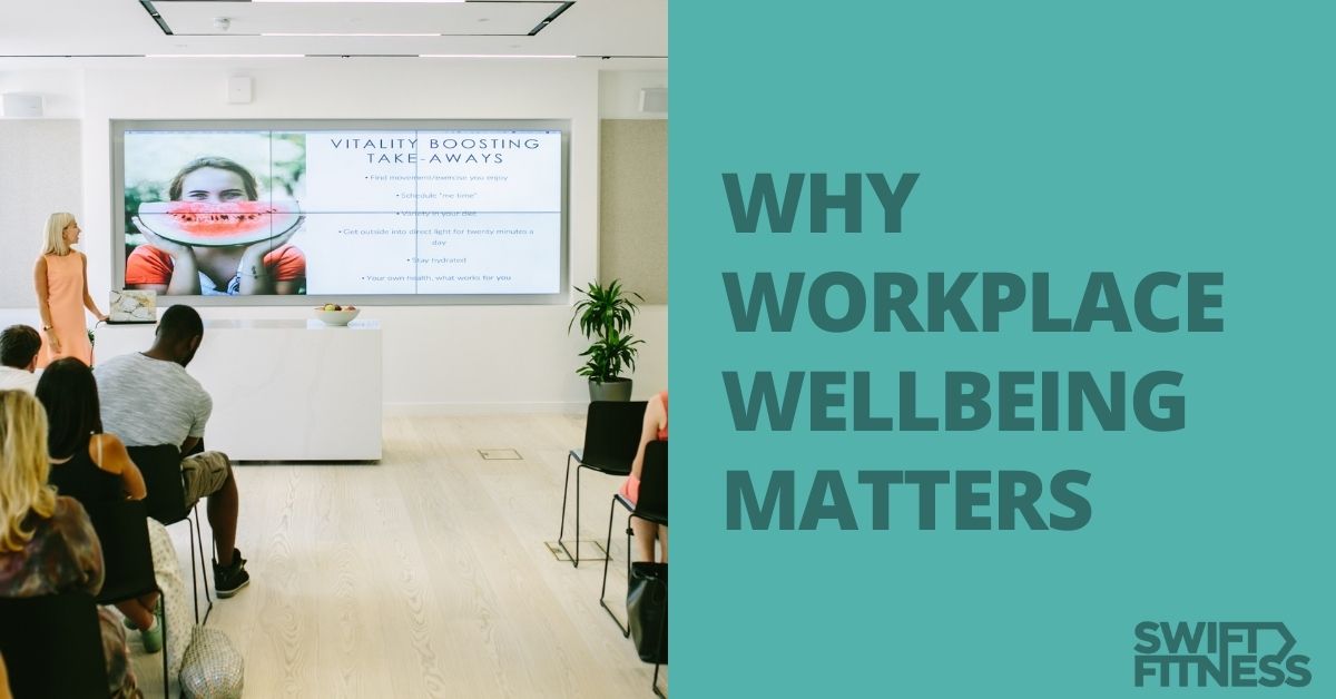 why workplace wellbeing matters